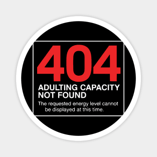 404 Adulting Capacity Not Found – Funny Error Message Magnet